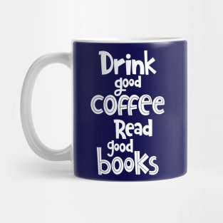 Drink Good Coffee Read Good Books T Shirt,Coffee Lovers Shirt, Mug